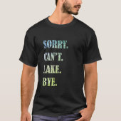 Tut mir leid, ich kann den See nicht sehen. Funny  T-Shirt (Vorderseite)