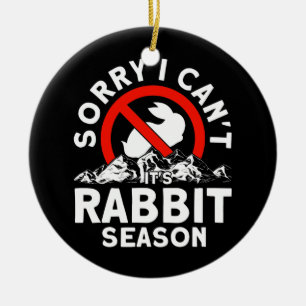 Tut mir leid, ich kann es nicht als Kaninchenjäger Keramik Ornament