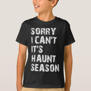 Tut mir leid, ich kann es nicht in der Jagdsaison  T-Shirt