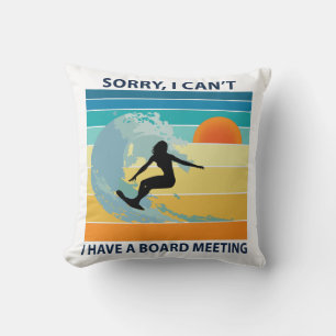 Tut mir leid, ich kann kein Board Meeting Surfer G Kissen