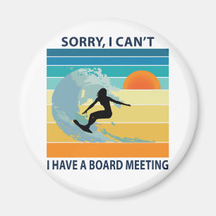 Tut mir leid, ich kann kein Board Meeting Surfer G Magnet