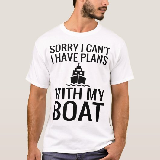 Tut mir leid, ich kann keine Pläne mit meinem Boot T-Shirt (Vorderseite)