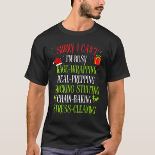Tut mir leid, ich kann nicht beschäftigt sein, wen T-Shirt