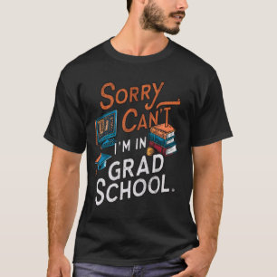 Tut mir leid, kann ich nicht in der Uni sein, lust T-Shirt