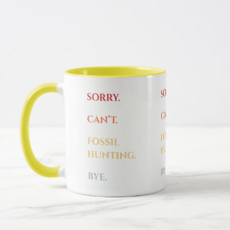 Tut mir leid, kann nicht Fossilien jagen Tschüss Tasse