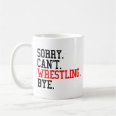 Tut mir leid, kann nicht Wrestling von Ringe Kaffeetasse (Links)