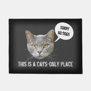 Tut mir leid, keine Hunde - dies ist ein Cats-only Fußmatte