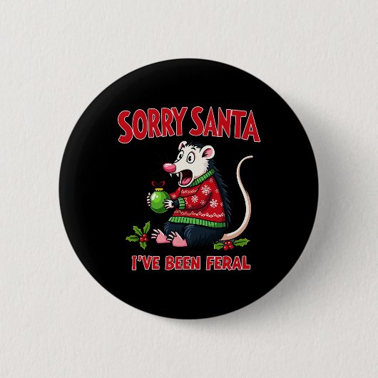 Tut mir leid, Santa Ich bin Feral Funny Opossum Ch Button (Vorderseite)