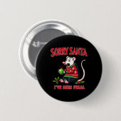Tut mir leid, Santa Ich bin Feral Funny Opossum Ch Button (Vorne & Hinten)
