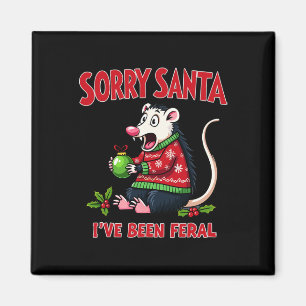 Tut mir leid, Santa Ich bin Feral Funny Opossum Ch Magnet