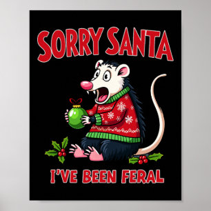 Tut mir leid, Santa Ich bin Feral Funny Opossum Ch Poster