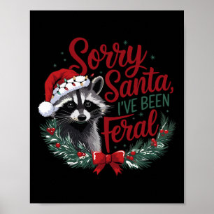 Tut mir leid, Santa Ich war Feral Funny Raccoon Ch Poster
