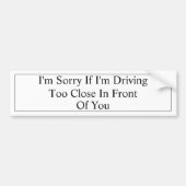 Tut mir leid, Tailgater Autoaufkleber (Vorne)