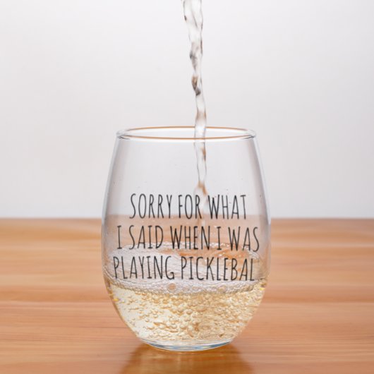 Tut mir leid, was ich gesagt habe Pickleball spiel Weinglas Ohne Stiel