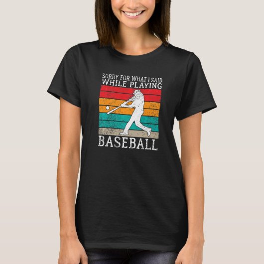Tut mir leid, was ich während Baseball gespielt ha T-Shirt (Vorderseite)