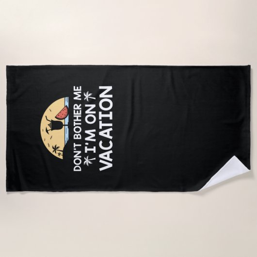 Tut mir nicht weh, dass ich im Urlaub bin Strandtuch (Vorderseite)