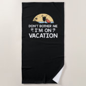 Tut mir nicht weh, dass ich im Urlaub bin Strandtuch (Vorderseite)