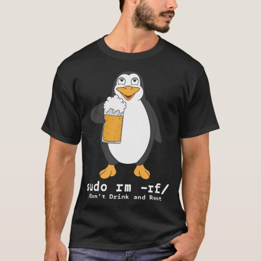 Tux Linux Penguin Sudo Rm Computerfreak Beer T-Shirt (Vorderseite)