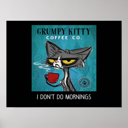 Tuxedo Cat Coffee I Don't Do Mornings Grumpy Kitty Poster (Vorne)
