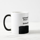 Tuxedo Cat Seriously Verwandlungstasse (Links)