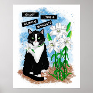 Tuxedo Cat und Lilies   Inspiration Zitat Poster