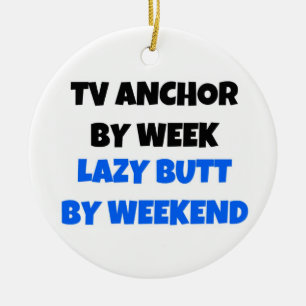 TV Anchor by Day Lazy Hintern by Weekend Keramikornament