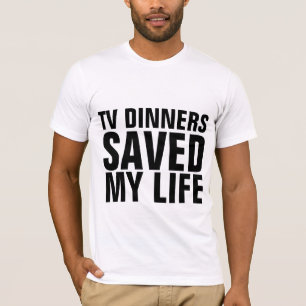 TV-DINNER RETTETE MEINE LEBENSFUNKTION T - Shirt T