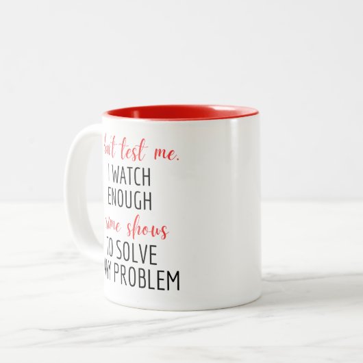 TV Funny Teste mich nicht. ICH SEHE GENUG Kriminal Zweifarbige Tasse (Vorderseite Links)