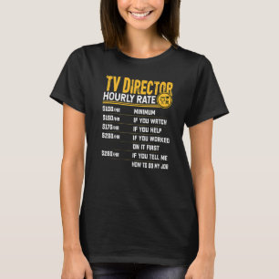 TV-Regisseur Stundensatz  Fernsehregisseur-Manager T-Shirt