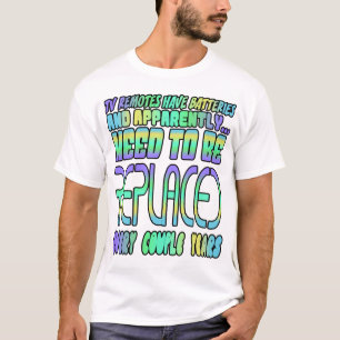 TV-Sender haben Batterien und anscheinend... T-Shirt