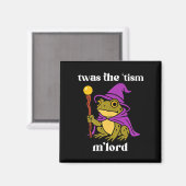 Twas The tism M'lord Funny Meme Frog Witch Autism Magnet (Vorderseite/Rückseite)