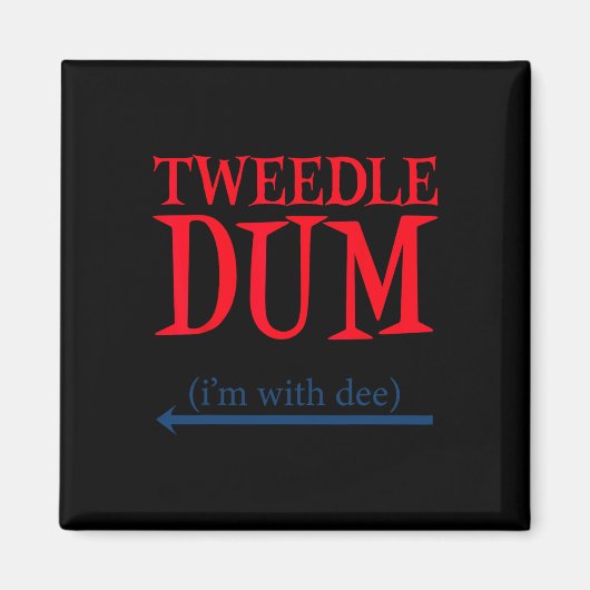 Tweedle Dum Ich bin mit Dee - Lazy Couple Hallowee Magnet (Vorne)