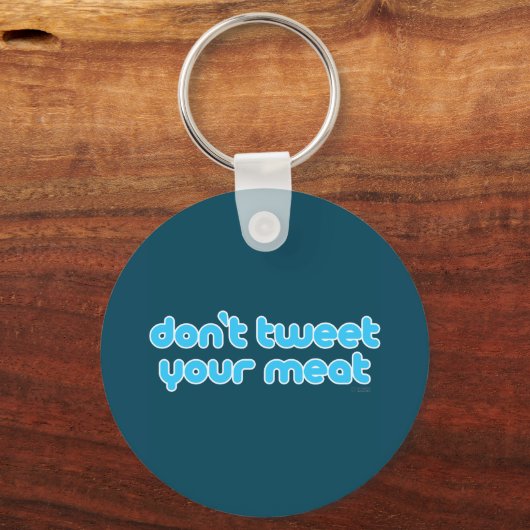 Tweet deinen Schlüsselanhänger nicht (Vorderseite)
