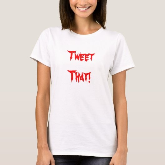 Tweeten das! T-Shirt (Vorderseite)