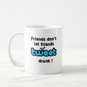 Tweeten Sie betrunken Kaffeetasse (Links)