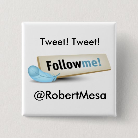 Tweeten Sie! Twee Follow-me Quadrat. Knopf Button (Vorderseite)