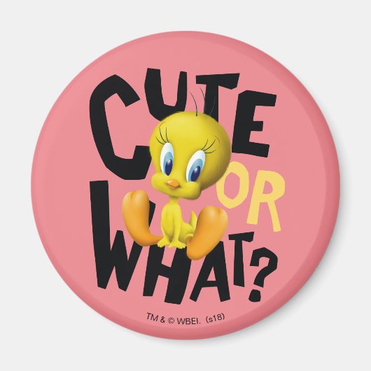 TWEETY™-Cute Or What? Magnet (Vorne)