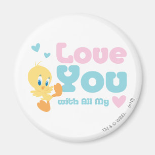TWEETY™ "Liebe Sie mit allem Herzen" Magnet