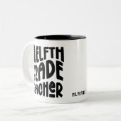 Twelfth Grade Teacher | Black Text Design Zweifarbige Tasse (Vorderseite Links)