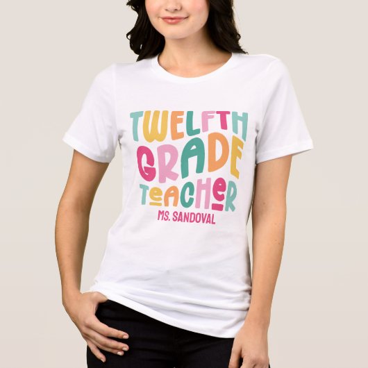 Twelfth Grade Teacher Colorful Text Tri-Blend Shirt (Vorderseite)