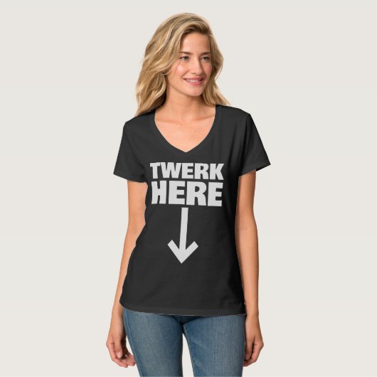 Twerk Here 32 T-Shirt (Vorderseite Vollansicht)