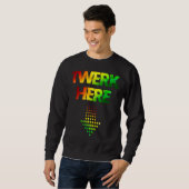 Twerk Here Club Party Dancing for Men Sweatshirt (Vorne ganz)
