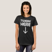 Twerk Here Twerk Dance 3 T-Shirt (Vorne ganz)