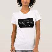Twerk Miley T-Shirt (Vorderseite)