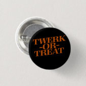 Twerk oder Leckerei Button (Vorne & Hinten)