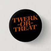 Twerk oder Leckerei Button (Vorderseite)