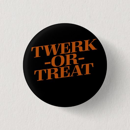 Twerk oder Leckerei Button (Vorderseite)