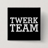 Twerk Team Button (Vorderseite)