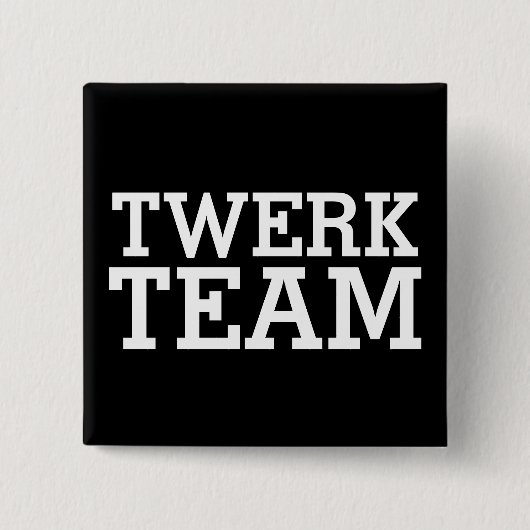 Twerk Team Button (Vorderseite)