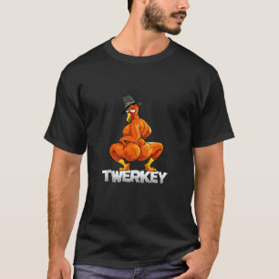 Twerkey Twerking Turkey Pilgrim Erntedank Twerk T-Shirt